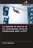 bokomslag La tabella di marcia di un consulente verso la conformit AML e KYC