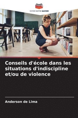 bokomslag Conseils d'école dans les situations d'indiscipline et/ou de violence