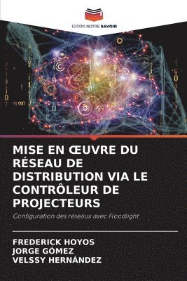 bokomslag Mise En Oeuvre Du Réseau de Distribution Via Le Contrôleur de Projecteurs