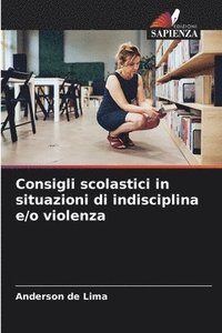 bokomslag Consigli scolastici in situazioni di indisciplina e/o violenza