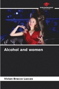 bokomslag Alcohol and women