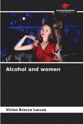 bokomslag Alcohol and women