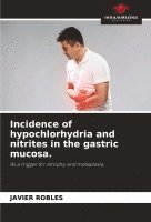 bokomslag Incidence of hypochlorhydria and nitrites in the gastric mucosa.