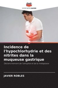 bokomslag Incidence de l'hypochlorhydrie et des nitrites dans la muqueuse gastrique