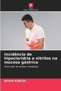 bokomslag Incidência de hipocloridria e nitritos na mucosa gástrica