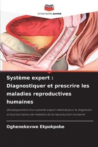 bokomslag Système expert: Diagnostiquer et prescrire les maladies reproductives humaines