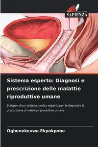 bokomslag Sistema esperto: Diagnosi e prescrizione delle malattie riproduttive umane