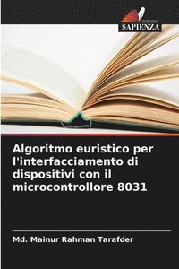 bokomslag Algoritmo euristico per l'interfacciamento di dispositivi con il microcontrollore 8031