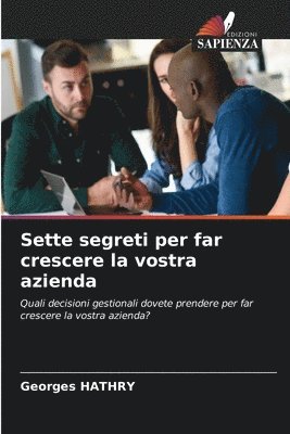Sette segreti per far crescere la vostra azienda