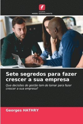 bokomslag Sete segredos para fazer crescer a sua empresa