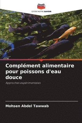 bokomslag Complément alimentaire pour poissons d'eau douce