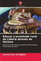 bokomslag Educar a juventude rural da Libria atravs do folclore