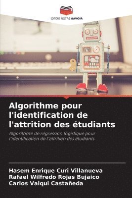 Hasem Enrique Curi Villanueva, Rafael Wilfredo Rojas Bujaico, Carlos Valqui Castañeda - Algorithme pour l'identification de l'attrition des étudiants, Häftad