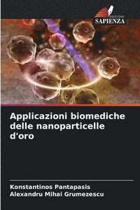 bokomslag Applicazioni biomediche delle nanoparticelle d'oro