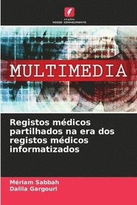 bokomslag Registos médicos partilhados na era dos registos médicos informatizados