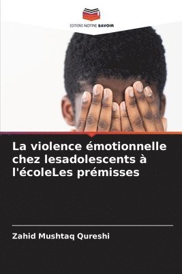 La violence émotionnelle chez lesadolescents à l'écoleLes prémisses 1