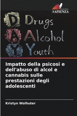 Impatto della psicosi e dell'abuso di alcol e cannabis sulle prestazioni degli adolescenti