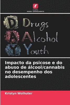 Kristyn Wolhuter - Impacto da psicose e do abuso de álcool/cannabis no desempenho dos adolescentes, Häftad
