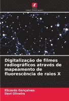 bokomslag Digitalizao de filmes radiogrficos atravs de mapeamento de fluorescncia de raios X