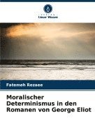 bokomslag Moralischer Determinismus in den Romanen von George Eliot