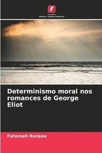 bokomslag Determinismo moral nos romances de George Eliot