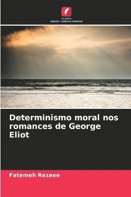 bokomslag Determinismo moral nos romances de George Eliot