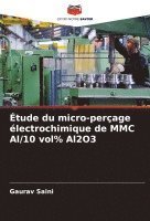 Gaurav Saini - Étude du micro-perçage électrochimique de MMC Al/10 vol% Al2O3, Häftad