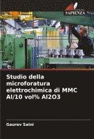 bokomslag Studio della microforatura elettrochimica di MMC Al/10 vol% Al2O3