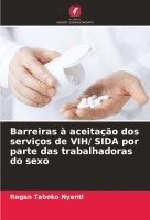 bokomslag Barreiras  aceitao dos servios de VIH/ SIDA por parte das trabalhadoras do sexo