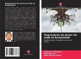 Solaiman Chowdhury, Mehedi Hasan, Iqbal Hossain Moral - Empresários do sector da seda no Bangladesh, Häftad