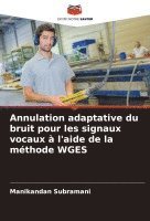 bokomslag Annulation adaptative du bruit pour les signaux vocaux à l'aide de la méthode WGES