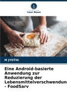 bokomslag Eine Android-basierte Anwendung zur Reduzierung der Lebensmittelverschwendung - FoodSarv