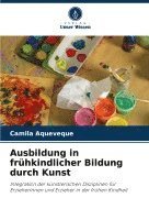 bokomslag Ausbildung in frhkindlicher Bildung durch Kunst