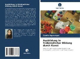 Ausbildung in frühkindlicher Bildung durch Kunst
