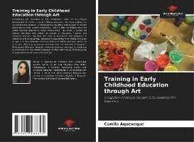 Camila Aqueveque - Training in Early Childhood Education through Art, Häftad