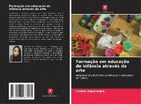 bokomslag Formação em educação de infância através da arte