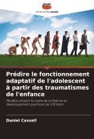 bokomslag Prdire le fonctionnement adaptatif de l'adolescent  partir des traumatismes de l'enfance