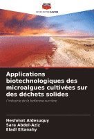 bokomslag Applications biotechnologiques des microalgues cultives sur des dchets solides