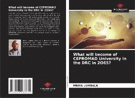 What will become of CEPROMAD University in the DRC in 2O65? 1