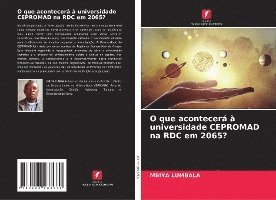 O que acontecer  universidade CEPROMAD na RDC em 2065? 1