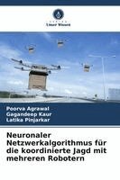 Poorva Agrawal, Gagandeep Kaur, Latika Pinjarkar - Neuronaler Netzwerkalgorithmus für die koordinierte Jagd mit mehreren Robotern, Häftad