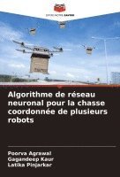 bokomslag Algorithme de réseau neuronal pour la chasse coordonnée de plusieurs robots