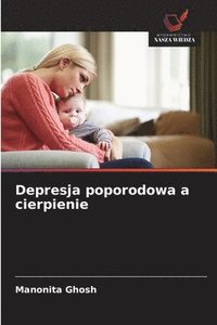 bokomslag Depresja poporodowa a cierpienie