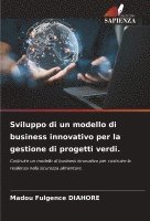 bokomslag Sviluppo di un modello di business innovativo per la gestione di progetti verdi.