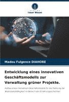 bokomslag Entwicklung eines innovativen Geschftsmodells zur Verwaltung grner Projekte.