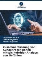 Gagandeep Kaur, Latika Pinjarkar, Poorva Agrawal - Zusammenfassung von Kundenrezensionen mittels hybrider Analyse von Gefühlen, Häftad