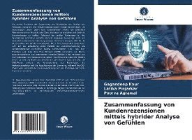 Gagandeep Kaur, Latika Pinjarkar, Poorva Agrawal - Zusammenfassung von Kundenrezensionen mittels hybrider Analyse von Gefühlen, Häftad