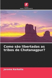 bokomslag Como so libertadas as tribos de Chotanagpur?