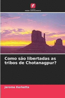 bokomslag Como são libertadas as tribos de Chotanagpur?