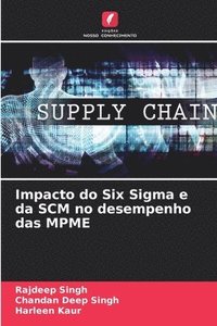 bokomslag Impacto do Six Sigma e da SCM no desempenho das MPME